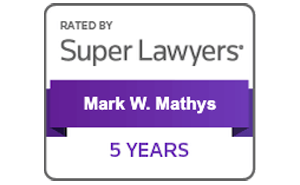 Rated By Super Lawyers | Mark W. Mathys | 5 Years